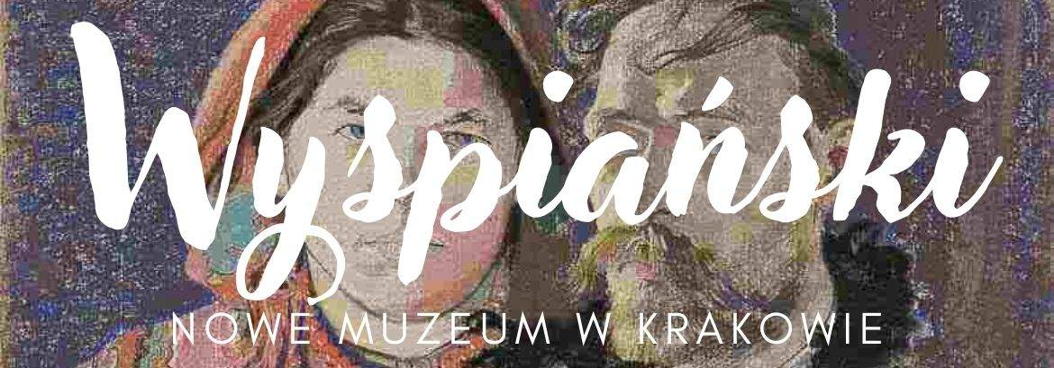Muzeum Stanisława Wyspiańskiego. Nowe muzeum w Krakowie.