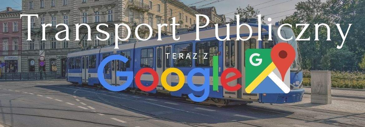 Krakowski transport publiczny - teraz na żywo w google maps!
